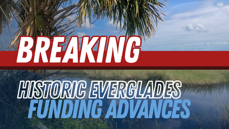 BREAKING: Historic Everglades Funding Advances-1